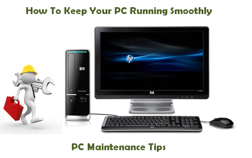 PC Maintenance Tips How To Keep Your PC Running Smoothly