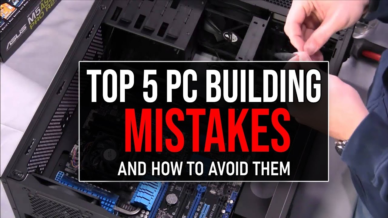 Top 5 PC Building Mistakes and How to Avoid Them PC Building Tips and