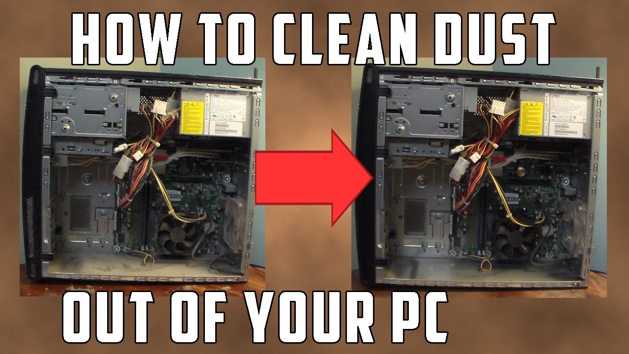 How to Clean Dust Out of Your PC YouTube