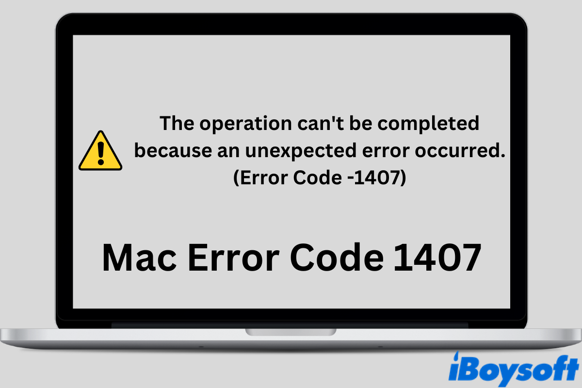 Mac Error Code 1407 What Is It & How to Fix?