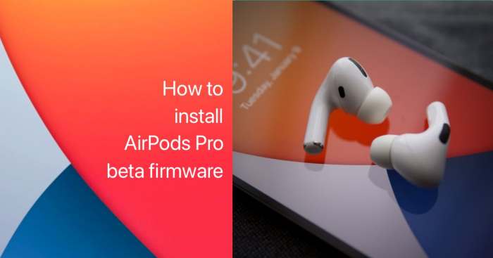 Apple seeds first AirPods Pro beta firmware — here’s how to get it